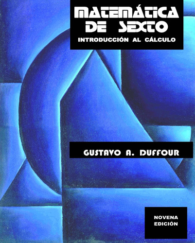 Matemática De Sexto  Novena Edición 20007 Gustavo A. Duffour