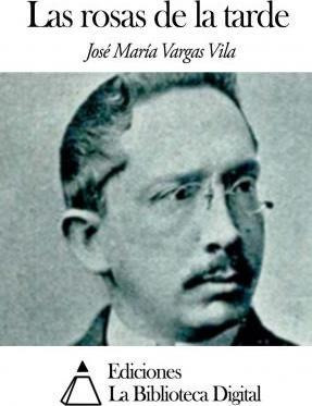 Libro Las Rosas De La Tarde - Jose Maria Vargas Vila