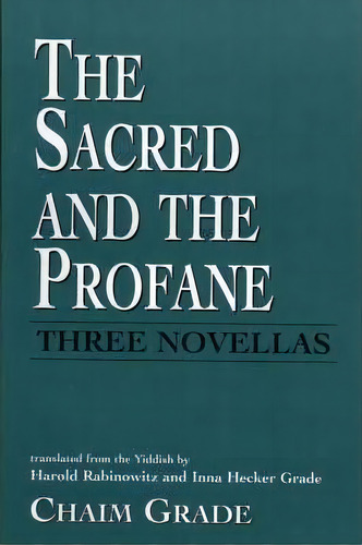 The Sacred And The Profane, De Chaim Grade. Editorial Jason Aronson Inc Publishers, Tapa Blanda En Inglés