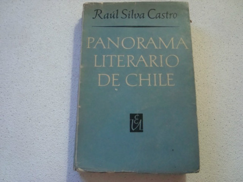 Panorama Literario De Chile - Raul Silva Castro