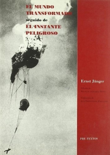 Mundo Transformado, El / Instante Peligroso, El - Ju, de Jünger, Ernst. Editorial Pre-textos en español