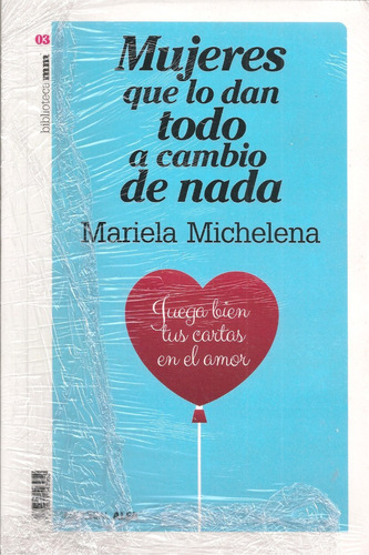 Mujeres Que Lo Dan Todo A Cambio De Nada / M. Michelena