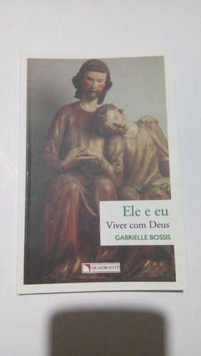 Ele E Eu - Viver Com Deus - Gabrielle Bossis