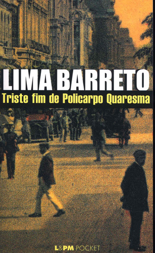 Triste fim de Policarpo Quaresma, de Barreto, Lima. Série L&PM Pocket (93), vol. 93. Editora Publibooks Livros e Papeis Ltda., capa mole em português, 1998