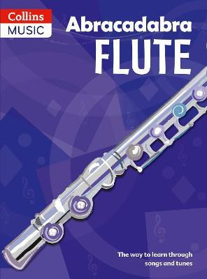 Abracadabra Flute (pupil's Book) : The Way To Learn Throu...