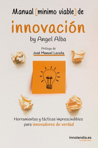 Manual Minimo Viable De Innovacion: Herramientas Y Tacticas