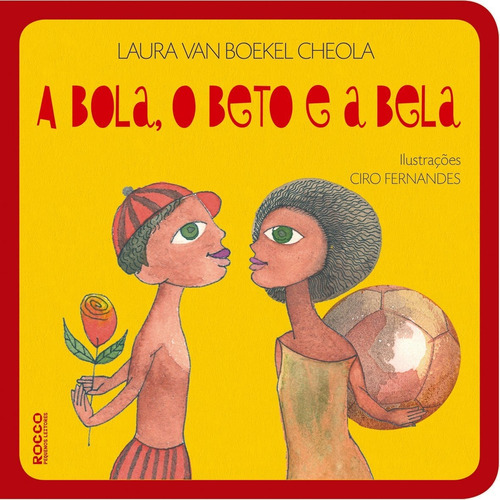 Livro A Bola , O Beto E A Bela: Livro A Bola , O Beto E A Bela, De Laura Van Boekel Cheola. Editora Rocco Ltda, Capa Brochura Em Português, 2009