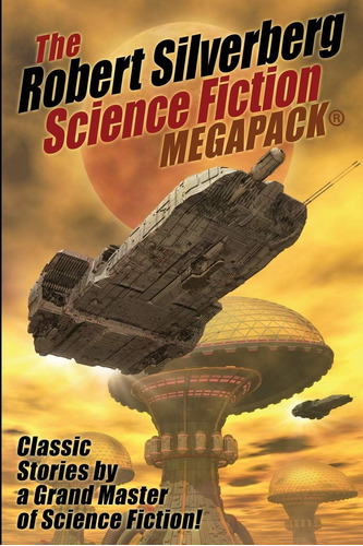 Libro: The Robert Silverberg Science Fiction Megapack®