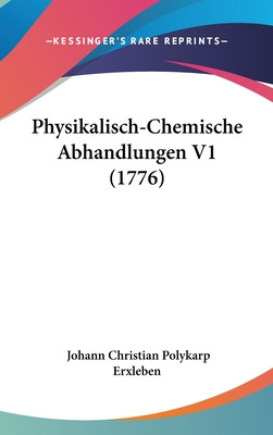 Libro Physikalisch-chemische Abhandlungen V1 (1776) - Erx...