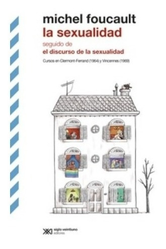 La Sexualidad El Discurso De La Sexualidad - Foucault Michel