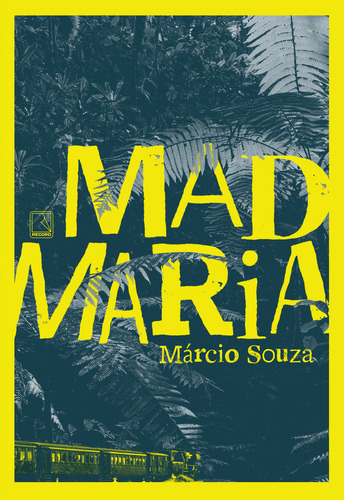Mad María, de Márcio Souza. Editora Record, capa mole em português
