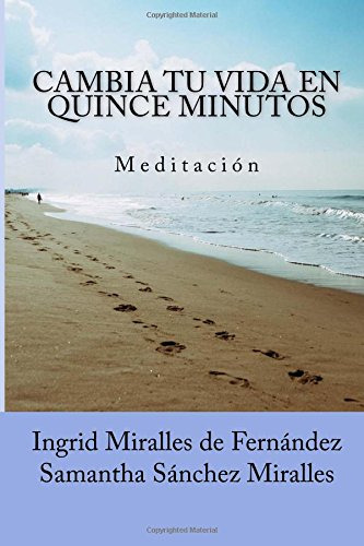 Cambia Tu Vida En Quince Minutos: Meditacion