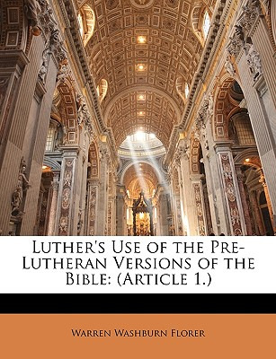 Libro Luther's Use Of The Pre-lutheran Versions Of The Bi...