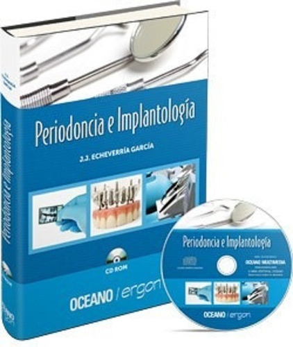 Periodoncia E Implantologia: No Aplica, De J.j.echeveria Garcia. Serie No Aplica, Vol. No Aplica. Editorial Océano, Tapa Dura, Edición No Aplica En Español, 2011