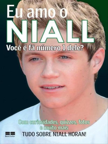 Eu Amo O Niall, De Maloney, Jim. Editora Bestseller, Capa Mole Em Português