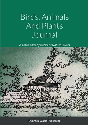 Libro Birds, Animals And Plants Journal: A Track And Log ...