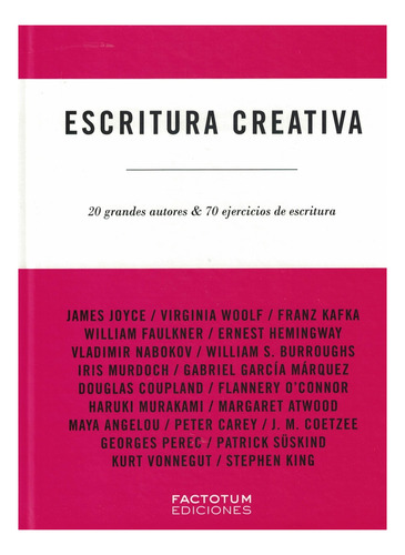 Escritura Creativa - 20 Grandes Autores & 70 Ejercicios De E