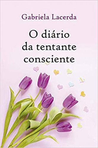 O Diário Da Tentante Consciente, De Lacerda, Gabriela. Editora All Print, Capa Mole Em Português