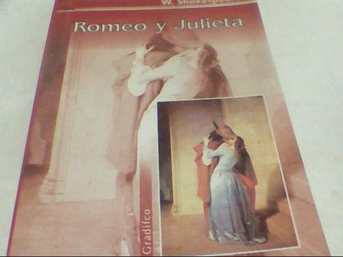 W. Shakespeare - Romeo Y Julieta (gradifco)(g)