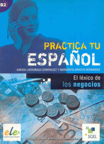 El Lexico De Los Negocios (b2)  Practica Tu Español  - L...