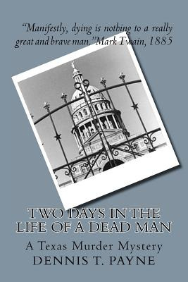 Libro Two Days In The Life Of A Dead Man: A Texas Murder ...