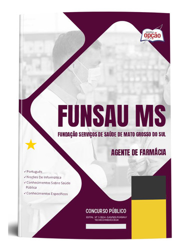 Apostila Funsau Ms 2024 Agente De Farmácia - Editora Opção