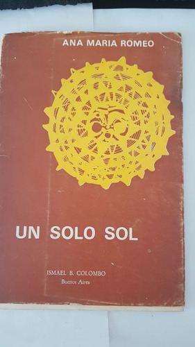 Un Solo Sol Ana Maria Romeo Firma De La Autora Poesia
