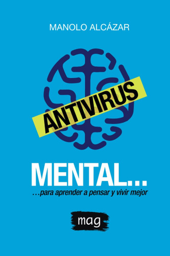 Libro: Antivirus Mental: ...para Aprender A Pensar Y Vivir M