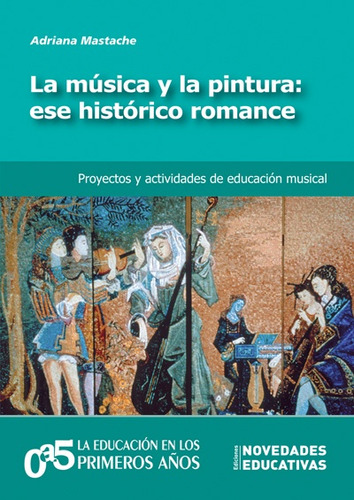Música Y La Pintura: Ese Histórico Romance, La - Adriana Mas