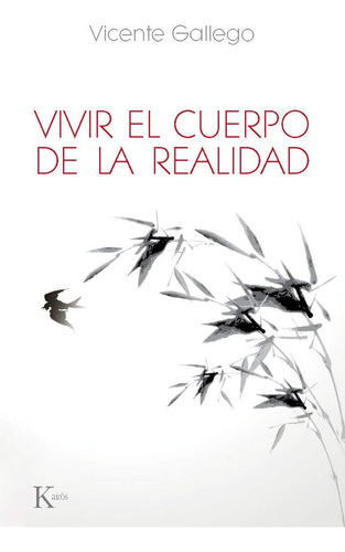 Vivir El Cuerpo De La Realidad, Vicente Gallego, Kairós