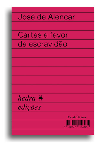 Cartas A Favor Da Escravidao - 2ªed.(2020), De José De Alencar. Editora Hedra, Capa Mole, Edição 2 Em Português, 2020