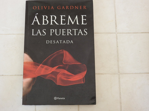 Abreme Las Puertas. Desatada - Olivia Gardmer L499