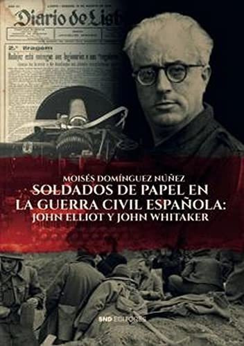 Soldados De Papel En La Guerra Civil Española: John Elliot Y