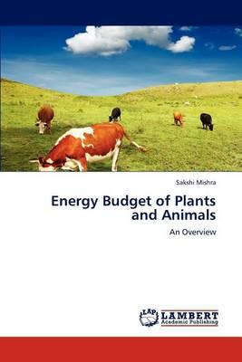 Libro Energy Budget Of Plants And Animals - Sakshi Mishra