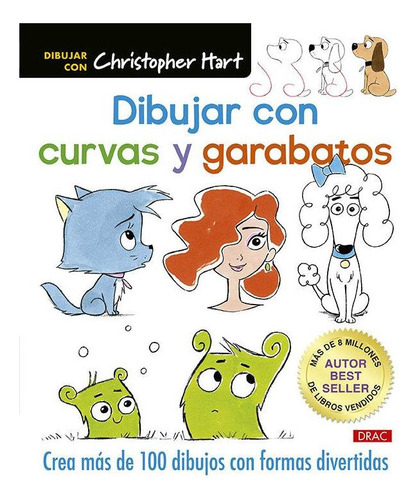 Libro: Dibujar Con Curvas Y Garabatos. Hart, Christopher. Ed