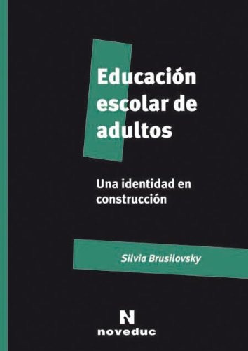 Educación Escolar De Adultos - Silvia Brusilovsky