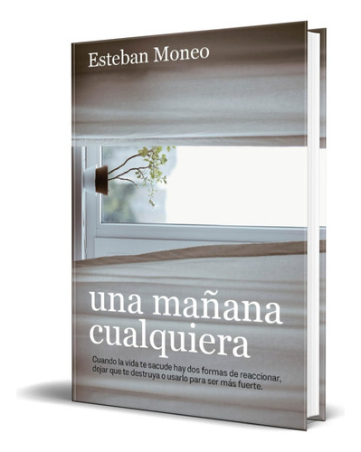 Una mañana cualquiera, de Esteban Moneo. Editorial Independently Published, tapa blanda en español, 2020