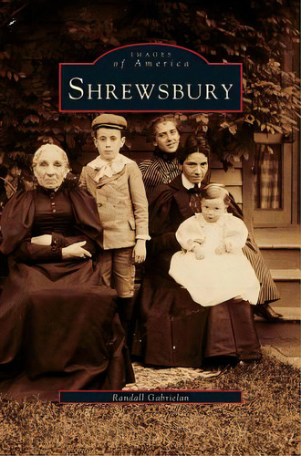 Shrewsbury, De Gabrielan, Randall. Editorial Arcadia Lib Ed, Tapa Dura En Inglés
