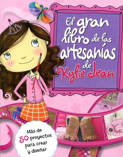Kylie Jean - El Gran Libro De Las Artesanias De Isbn: 978997