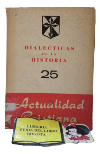 Dialécticas De La Historia 25 - Actualidad Cristiana - 1962
