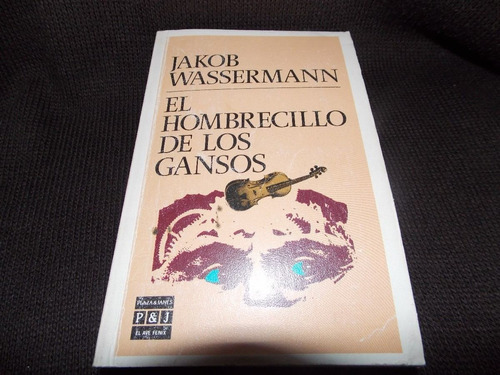 El Hombrecillo De Los Gansos - Jakob Wassermann