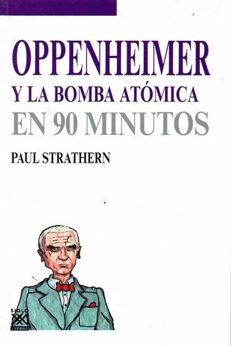 Oppenheimer Y La Bomba Atómica - Strathern, Paul
