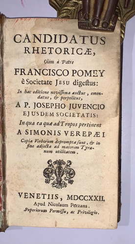 Candidatus Rhetoricae Olim A Patre Francisco Pomey 1722