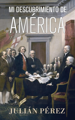 Libro: Mi Descubrimiento De América (spanish Edition)