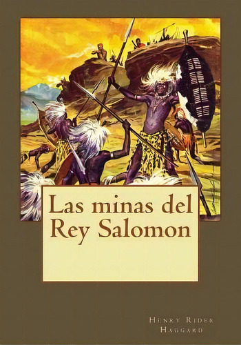 Las Minas Del Rey Salomón, De Henry Rider Haggard. Editorial Createspace Independent Publishing Platform, Tapa Blanda En Español