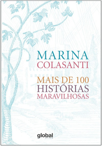 Mais de 100 histórias maravilhosas, de Colasanti, Marina. Série Marina Colasanti Editora Grupo Editorial Global, capa mole em português, 2015