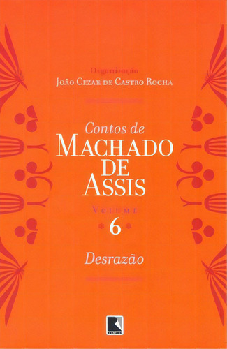 Contos De Machado De Assis Desrazao - Volume 6, de Machado de Assis. Editorial Record, tapa mole en português