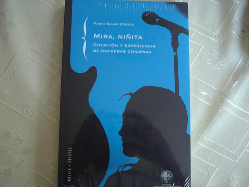 Libro Fabio Salas Mira Niñita Rockeras Chilenas (aguaturbia)