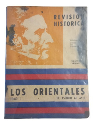 Los Orientales Se Asencio Al Ayui, T. 1.  Fernández Cabrelli