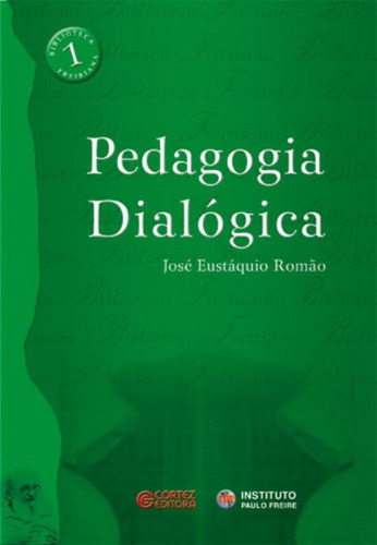 Pedagogia Dialógica, de Romão, José Eustáquio. Cortez Editora e Livraria LTDA, capa mole em português, 2007